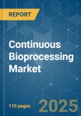 Continuous Bioprocessing - Market Share Analysis, Industry Trends & Statistics, Growth Forecasts (2025 - 2030)- Product Image