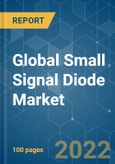 Global Small Signal Diode Market - Growth, Trends, COVID-19 Impact, and Forecasts (2022 - 2027)- Product Image