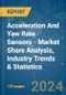 Acceleration And Yaw Rate Sensors - Market Share Analysis, Industry Trends & Statistics, Growth Forecasts (2024 - 2029) - Product Image