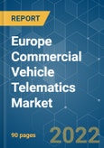 Europe Commercial Vehicle Telematics Market - Growth, Trends, COVID-19 Impact, and Forecasts (2022 - 2027)- Product Image