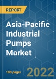 Asia-Pacific Industrial Pumps Market - Growth, Trends, Covid-19 Impact, Forecasts (2022 - 2027)- Product Image
