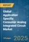 Global Application Specific Consumer Analog Integrated Circuit - Market Share Analysis, Industry Trends & Statistics, Growth Forecasts (2025 - 2030) - Product Image