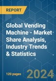 Global Vending Machine - Market Share Analysis, Industry Trends & Statistics, Growth Forecasts 2019 - 2029- Product Image