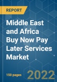 Middle East and Africa Buy Now Pay Later Services Market - Growth, Trends, COVID-19 Impact and Forecasts(2022 - 2027)- Product Image