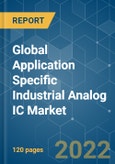 Global Application Specific Industrial Analog IC Market - Growth, Trends, COVID-19 Impact, and Forecasts (2022 - 2027)- Product Image