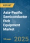 Asia-Pacific Semiconductor Etch Equipment Market - Growth, Trends,COVID-19 Impact, and Forecasts (2022 - 2027) - Product Thumbnail Image