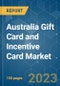Australia Gift Card and Incentive Card Market - Growth, Trends, COVID-19 Impact and Forecast (2022 - 2027) - Product Image