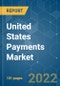United States Payments Market - Growth, Trends, COVID-19 impact, and Forecasts (2022 - 2027) - Product Image