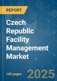 Czech Republic Facility Management - Market Share Analysis, Industry Trends & Statistics, Growth Forecasts (2025 - 2030)- Product Image