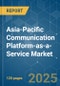 Asia-Pacific Communication Platform-as-a-Service - Market Share Analysis, Industry Trends & Statistics, Growth Forecasts (2025 - 2030) - Product Image