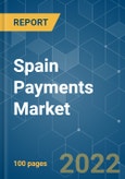 Spain Payments Market - Growth, Trends, COVID-19 impact, and Forecasts (2022 - 2027)- Product Image