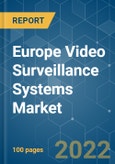 Europe Video Surveillance Systems Market - Growth, Trends, Forecasts (2022 - 2027)- Product Image