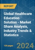 Global Healthcare Education Solution - Market Share Analysis, Industry Trends & Statistics, Growth Forecasts 2019 - 2029- Product Image