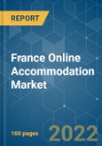 France Online Accommodation Market - Growth, Trends, COVID-19 Impact, And Forecasts (2022 - 2027)- Product Image