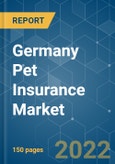 Germany Pet Insurance Market - Growth, Trends, COVID 19 Impact and Forecasts (2022 - 2027)- Product Image