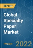 Global Specialty Paper Market - Growth, Trends, COVID-19 Impact, and Forecasts (2022 - 2027)- Product Image