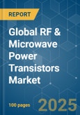 Global RF & Microwave Power Transistors - Market Share Analysis, Industry Trends & Statistics, Growth Forecasts (2025 - 2030)- Product Image