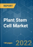 Plant Stem Cell Market - Growth, Trends, COVID-19 Impact, and Forecasts (2022-2027)- Product Image