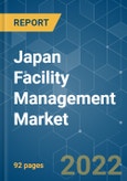 Japan Facility Management Market - Growth, Trends, COVID-19 Impact, and Forecasts (2022 - 2027)- Product Image