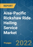 Aisa-Pacific Rickshaw Ride Hailing Service Market - Growth, Trends, Covid-19 Impact, and Forecasts (2022 - 2027)- Product Image