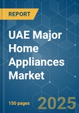UAE Major Home Appliances - Market Share Analysis, Industry Trends & Statistics, Growth Forecasts (2025 - 2030)- Product Image