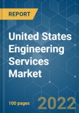 United States Engineering Services Market - Growth, Trends, COVID-19 Impact, And Forecasts (2022 - 2027)- Product Image