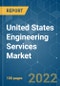 United States Engineering Services Market - Growth, Trends, COVID-19 Impact, And Forecasts (2022 - 2027) - Product Thumbnail Image