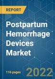 Postpartum Hemorrhage Devices Market - Growth, Trends, COVID-19 Impact, and Forecasts (2022 - 2027)- Product Image