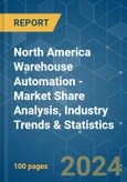 North America Warehouse Automation - Market Share Analysis, Industry Trends & Statistics, Growth Forecasts 2019 - 2029- Product Image