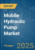 Mobile Hydraulic Pump - Market Share Analysis, Industry Trends & Statistics, Growth Forecasts (2025 - 2030)- Product Image