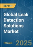 Global Leak Detection Solutions - Market Share Analysis, Industry Trends & Statistics, Growth Forecasts (2025 - 2030)- Product Image