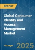 Global Consumer Identity and Access Management - Market Share Analysis, Industry Trends & Statistics, Growth Forecasts (2025 - 2030)- Product Image