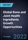 Global Bone and Joint Health Ingredients Growth Opportunities- Product Image