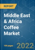 Middle East & Africa Coffee Market - Growth, Trends, COVID-19 Impact, and Forecasts (2022 - 2027)- Product Image