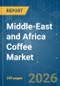 Middle-East and Africa Coffee - Market Share Analysis, Industry Trends & Statistics, Growth Forecasts (2026-2031) - Product Thumbnail Image