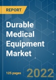 Durable Medical Equipment Market - Growth, Trends, COVID-19 Impact, and Forecasts (2022 - 2027)- Product Image