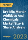 Dry-Mix Mortar Additives And Chemicals Market Size & Share Analysis - Growth Trends & Forecasts (2023 - 2028)- Product Image