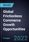 Global Frictionless Commerce Growth Opportunities - Product Thumbnail Image