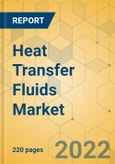 Heat Transfer Fluids Market - Global Outlook and Forecast 2022-2027- Product Image