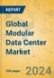 Global Modular Data Center Market - Outlook & Forecast 2023-2028 - Product Image