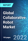 Global Collaborative Robot (COBOT) Market: Analysis By Payload Capacity, By End User, By Application, By Region Size and Trends with Impact of COVID-19 and Forecast up to 2026- Product Image