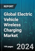 Global Electric Vehicle Wireless Charging Market by Power Range (11 - 50 kW, 3 - <11 kW, > 50 kW), Charging Type (Dynamic Wireless Charging System, Static Wireless Charging System), Charging Technology, Vehicle Type, Application - Forecast 2024-2030- Product Image