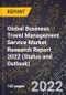Global Business Travel Management Service Market Research Report 2022 (Status and Outlook) - Product Thumbnail Image