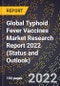 Global Typhoid Fever Vaccines Market Research Report 2022 (Status and Outlook) - Product Image