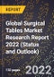 Global Surgical Tables Market Research Report 2022 (Status and Outlook) - Product Image