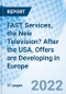 FAST Services, the New Television? After the USA, Offers are Developing in Europe - Product Image