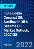 India Edible Coconut Oil, Sunflower Oil & Sesame Oil Market Outlook, 2027-28- Product Image