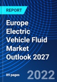 Europe Electric Vehicle Fluid Market Outlook 2027- Product Image