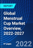 Global Menstrual Cup Market Overview, 2022-2027- Product Image