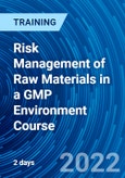Risk Management of Raw Materials in a GMP Environment Course (August 29-30, 2022)- Product Image